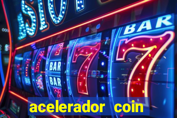 acelerador coin master 2024